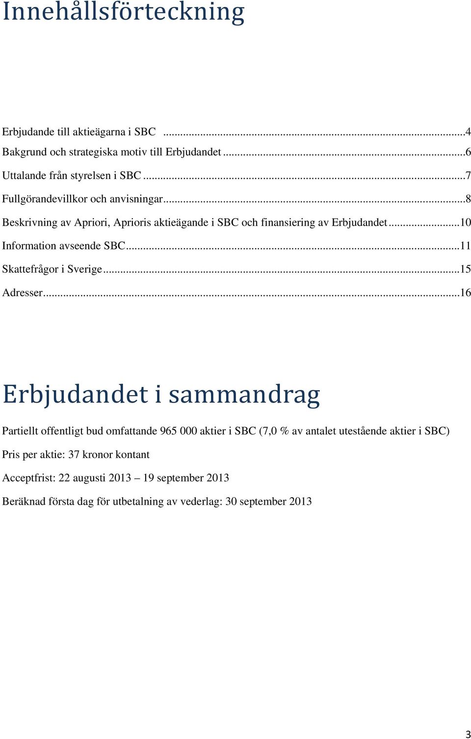 .. 11 Skattefrågor i Sverige... 15 Adresser.