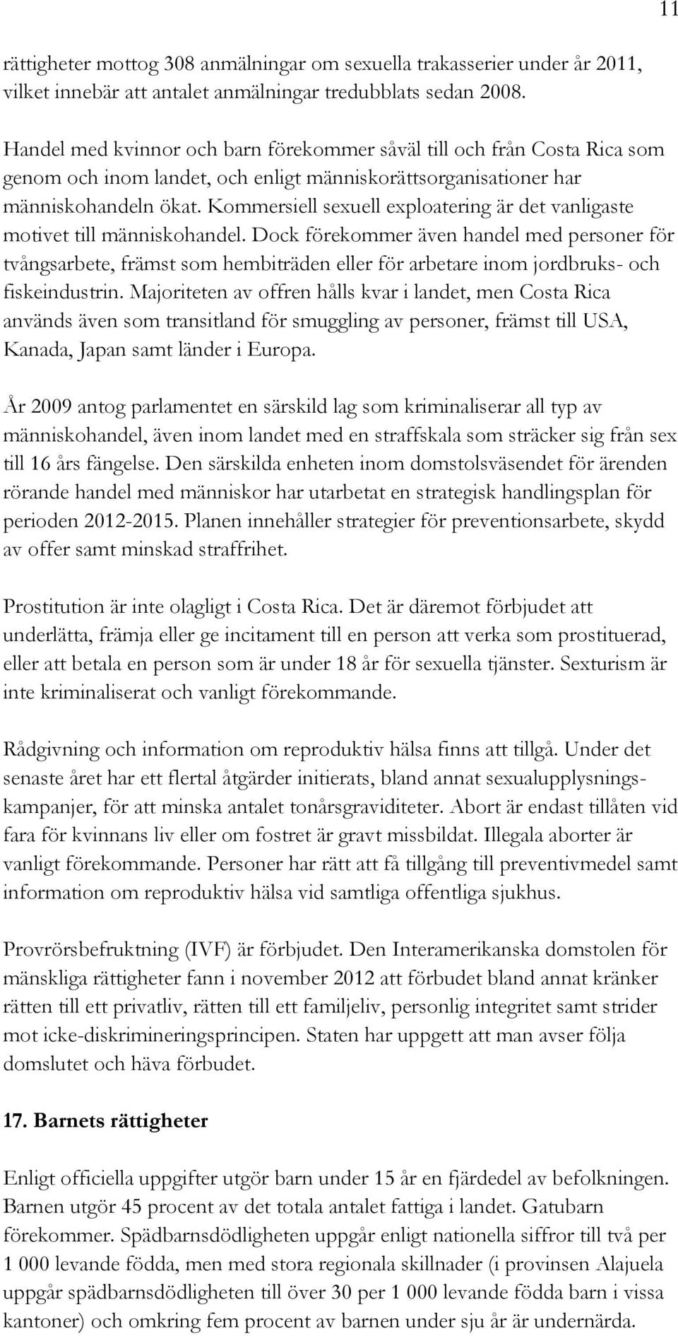 Kommersiell sexuell exploatering är det vanligaste motivet till människohandel.
