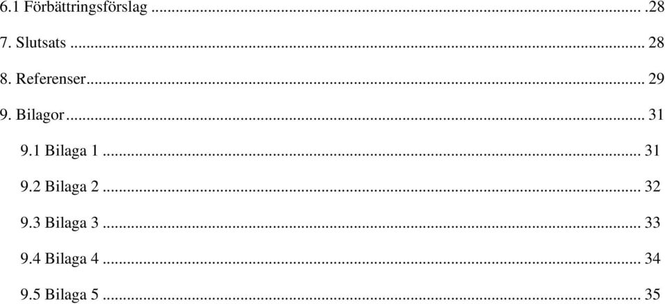 1 Bilaga 1... 31 9.2 Bilaga 2... 32 9.