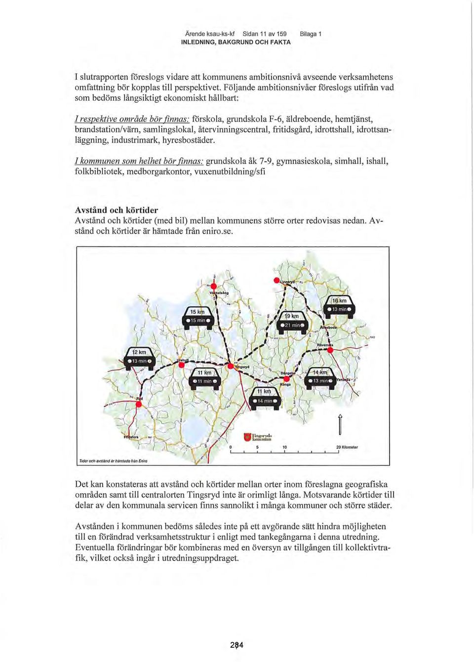 samlingslokal, återvinningscentral, fritidsgård, idrottshall, idrottsanläggning, industrimark, hyresbostäder.