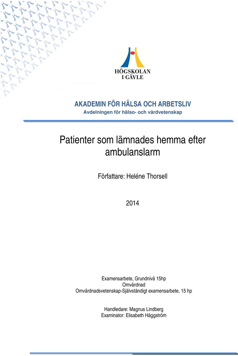 2014 Examensarbete, Grundnivå 15hp Omvårdnad