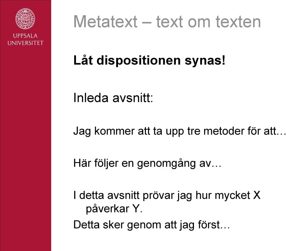 att Här följer en genomgång av I detta avsnitt prövar