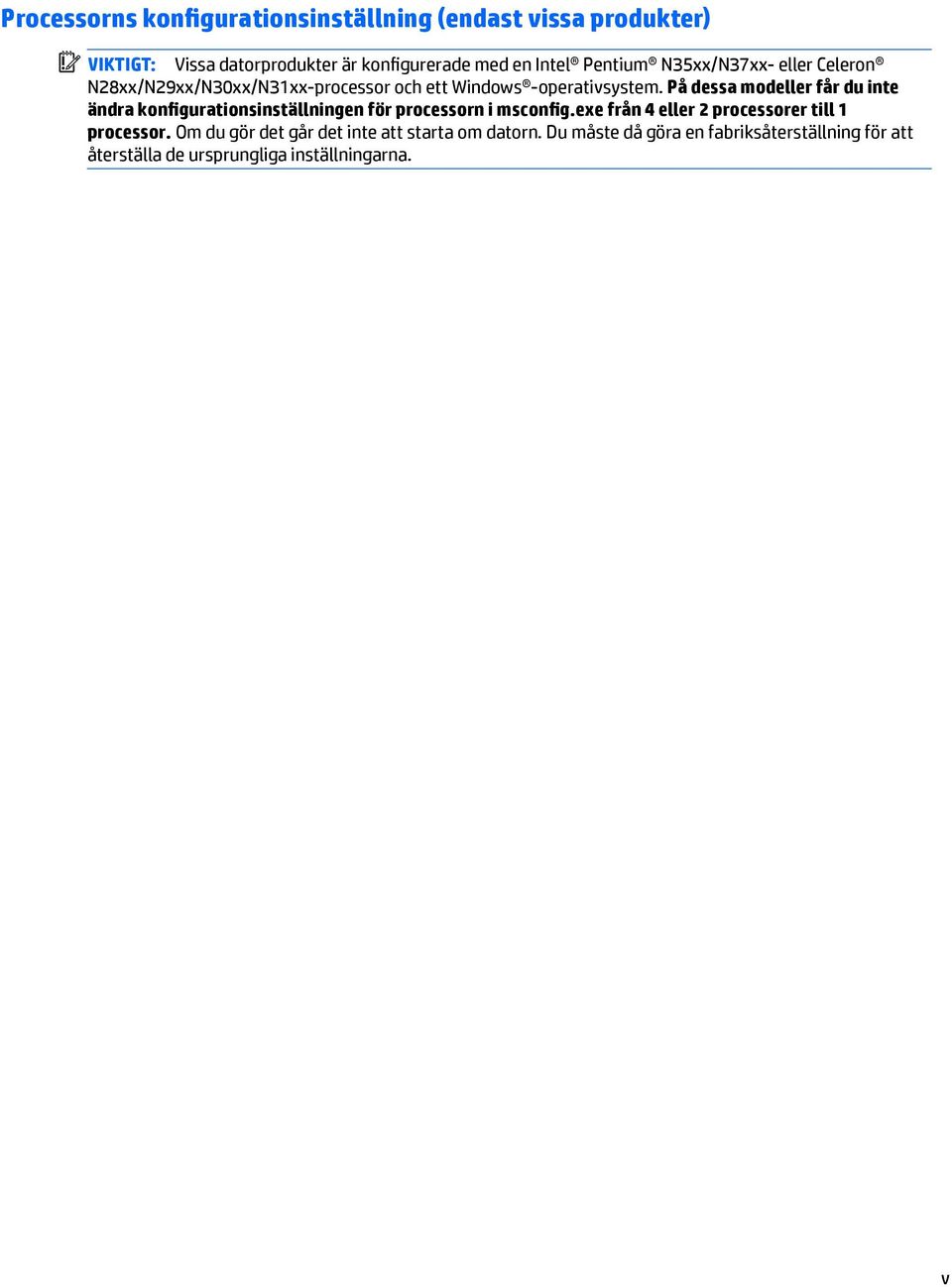 På dessa modeller får du inte ändra konfigurationsinställningen för processorn i msconfig.