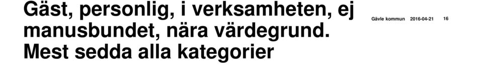 nära värdegrund.