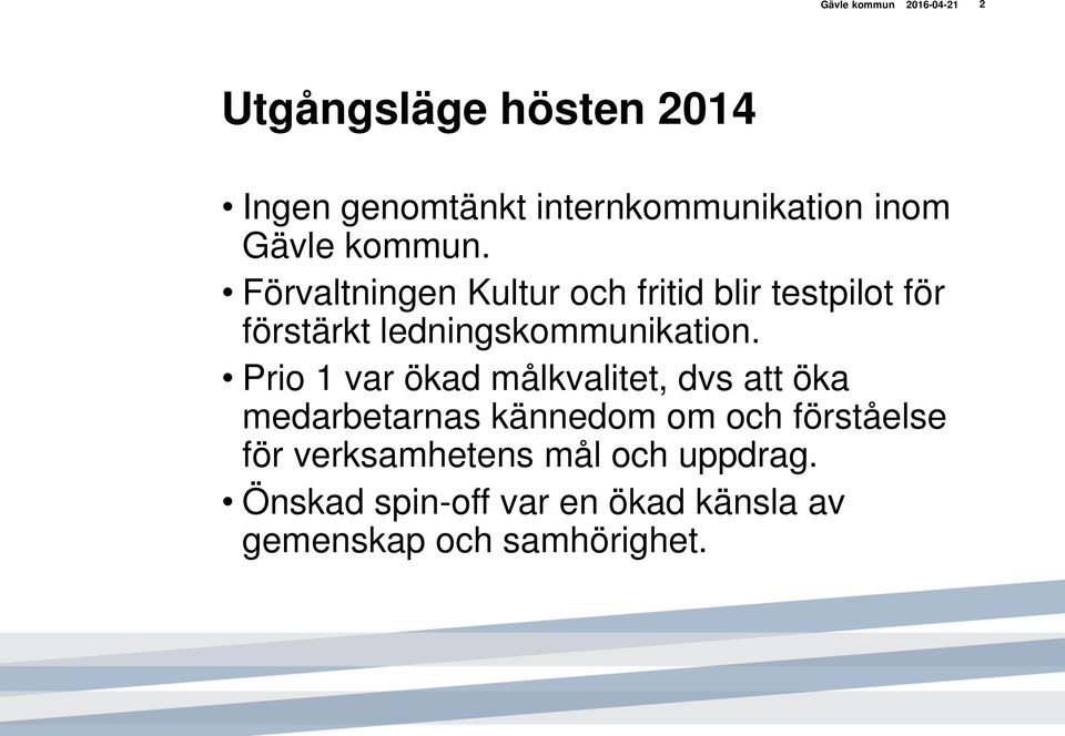 Förvaltningen Kultur och fritid blir testpilot för förstärkt ledningskommunikation.