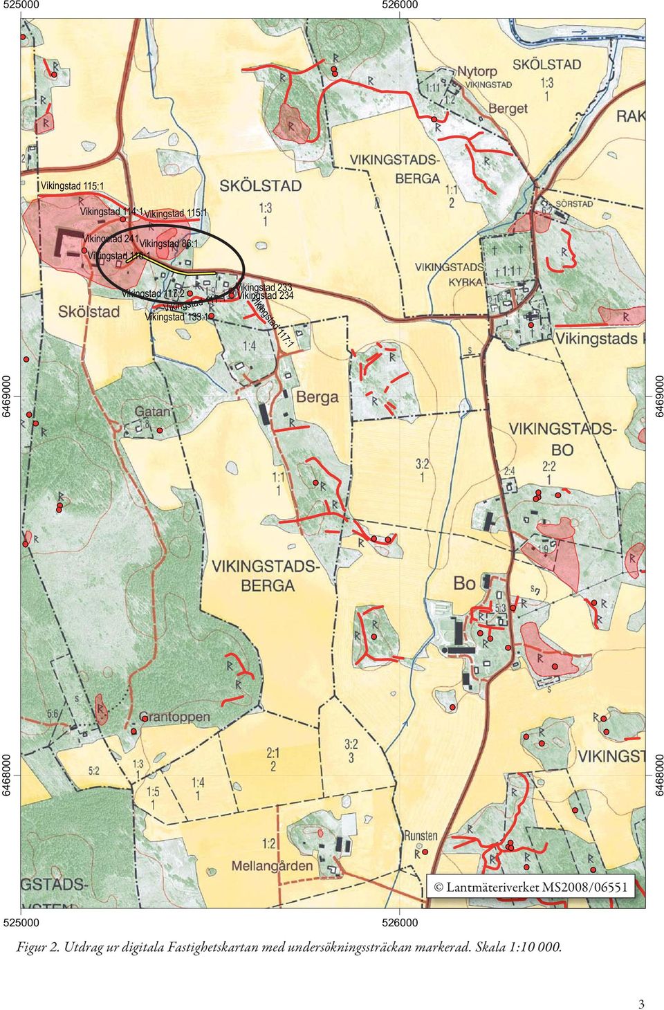 234 Vikingstad 117:1 6468000 6468000 6469000 6469000 Lantmäteriverket MS2008/06551 525000 526000