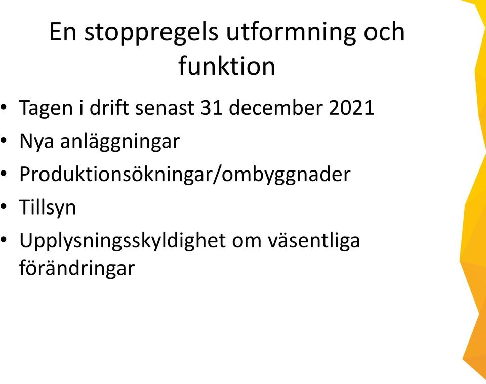 anläggningar Produktionsökningar/ombyggnader