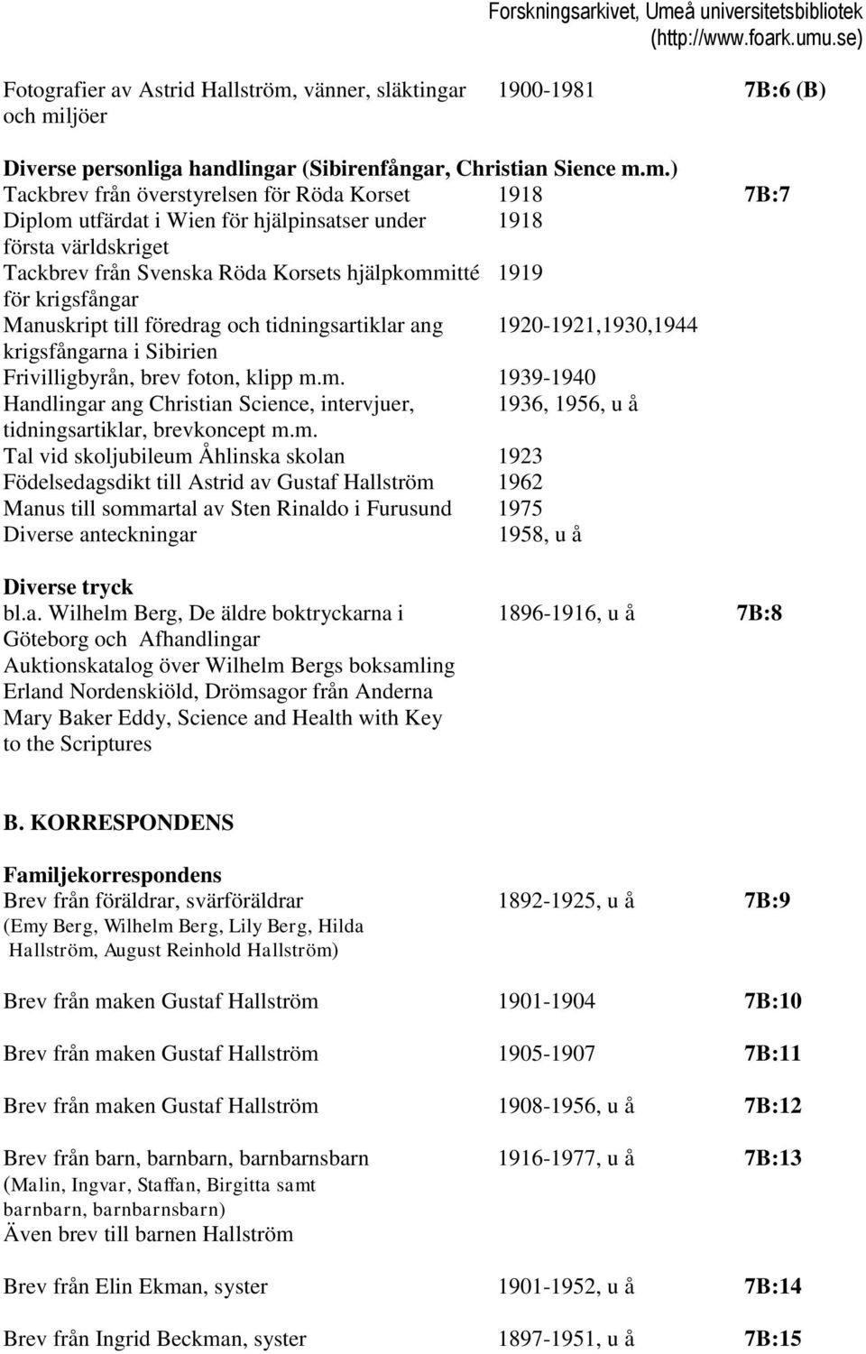 ljöer Diverse personliga handlingar (Sibirenfångar, Christian Sience m.