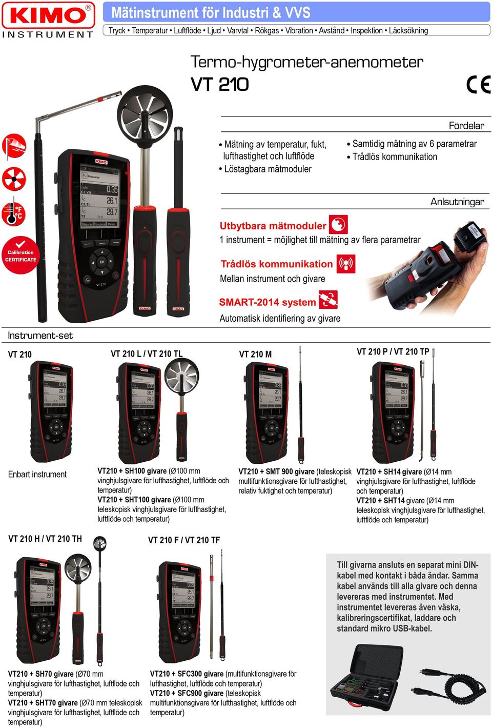 TF VT210 + SMT 900 givare (teleskopisk multifunktionsgivare för lufthastighet, relativ fuktighet och VT210 + SH14 givare (Ø14 mm för lufthastighet, luftflöde och VT210 + SHT14 givare (Ø14 mm