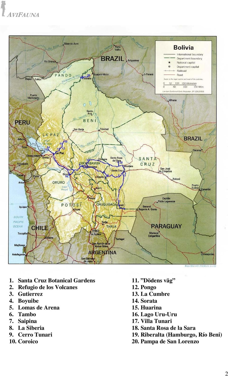Dödens väg 12. Pongo 13. La Cumbre 14. Sorata 15. Huarina 16. Lago Uru-Uru 17.