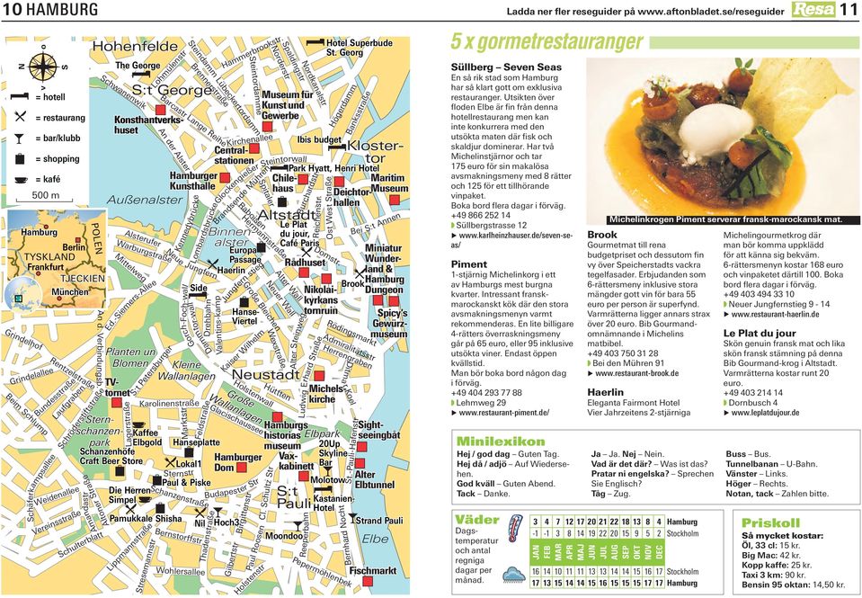 Hotel = kafé er Chile- Maritim Kunsthalle haus Deichtor- Museum 500 m Außenalster hallen Altstadt Le Plat Binnen- du jour, Berlin alster Café Paris Europa Miniatur TYSKLAND Passage Rotherbaum