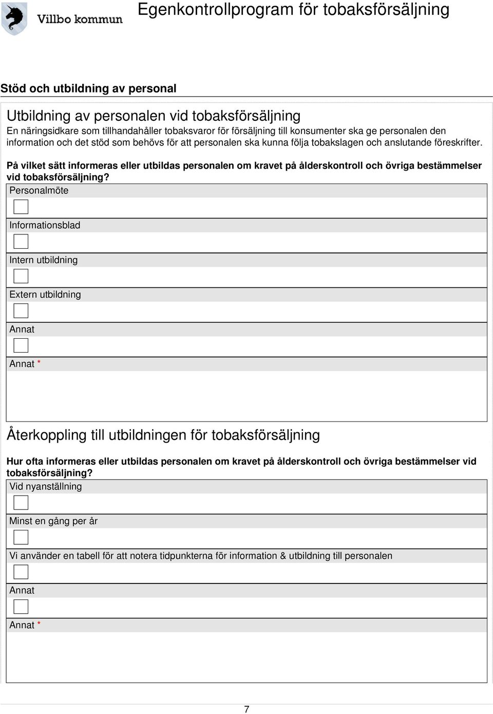 På vilket sätt informeras eller utbildas personalen om kravet på ålderskontroll och övriga bestämmelser vid tobaksförsäljning?