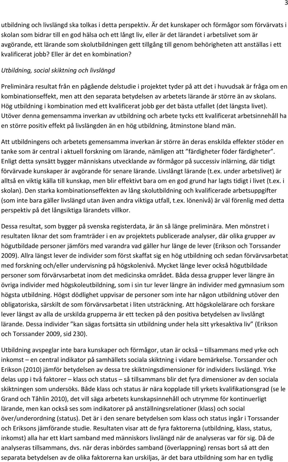 tillgång till genom behörigheten att anställas i ett kvalificerat jobb? Eller är det en kombination?