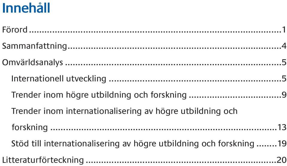 ..9 Trender inom internationalisering av högre utbildning och forskning.