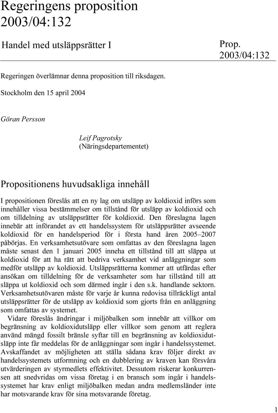 innehåller vissa bestämmelser om tillstånd för utsläpp av koldioxid och om tilldelning av utsläppsrätter för koldioxid.