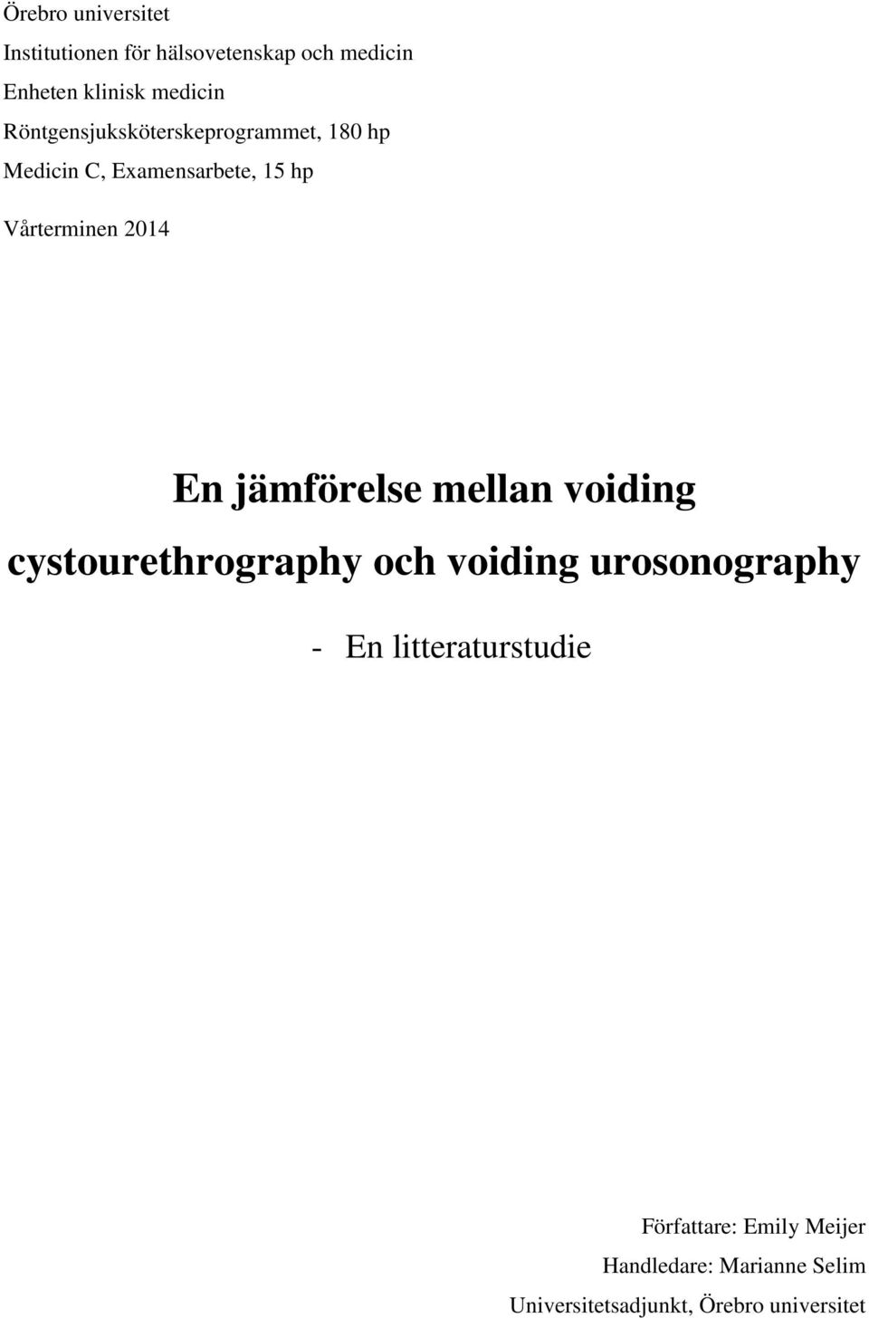 jämförelse mellan voiding cystourethrography och voiding urosonography - En