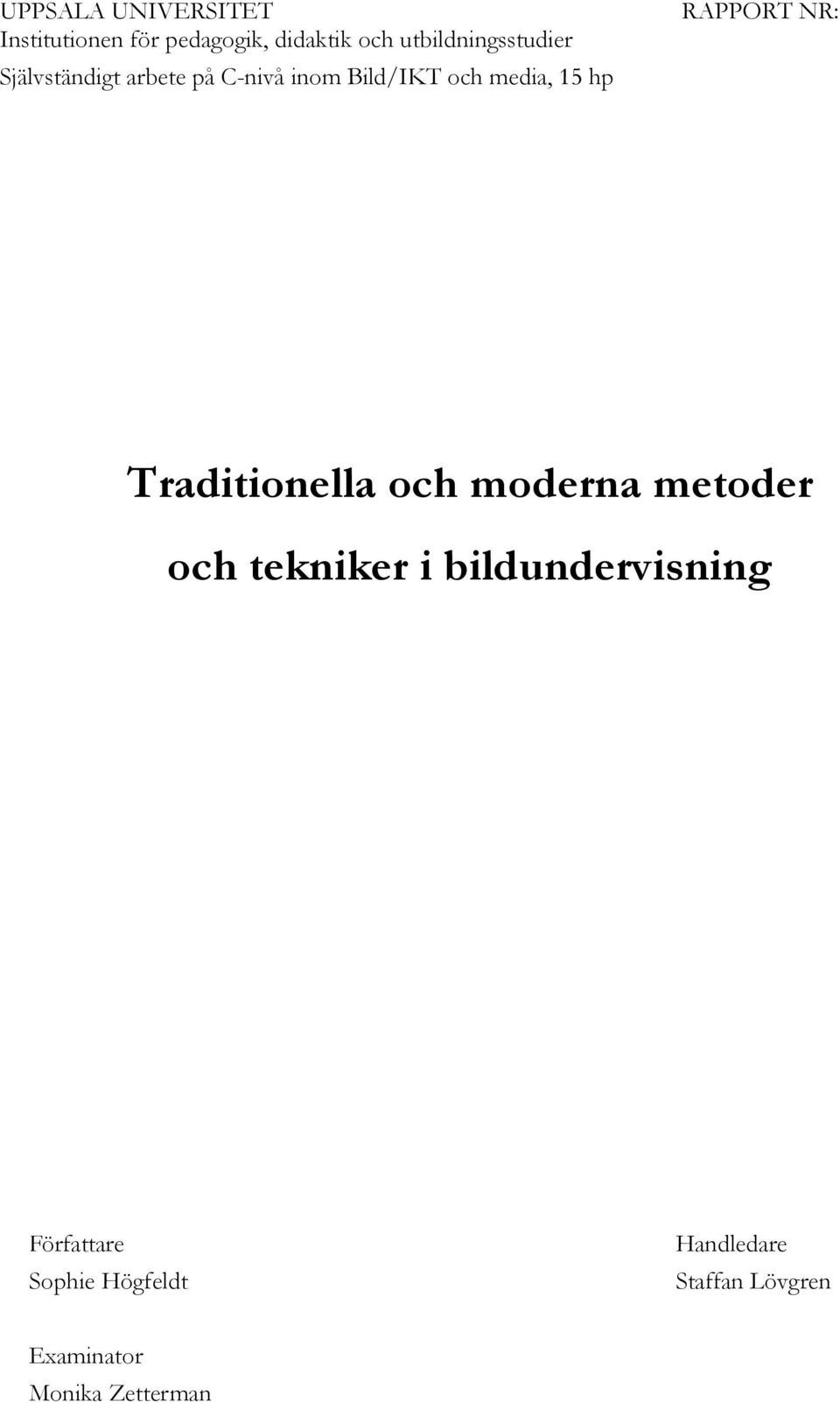 15 hp RAPPORT NR: Traditionella och moderna metoder och tekniker i