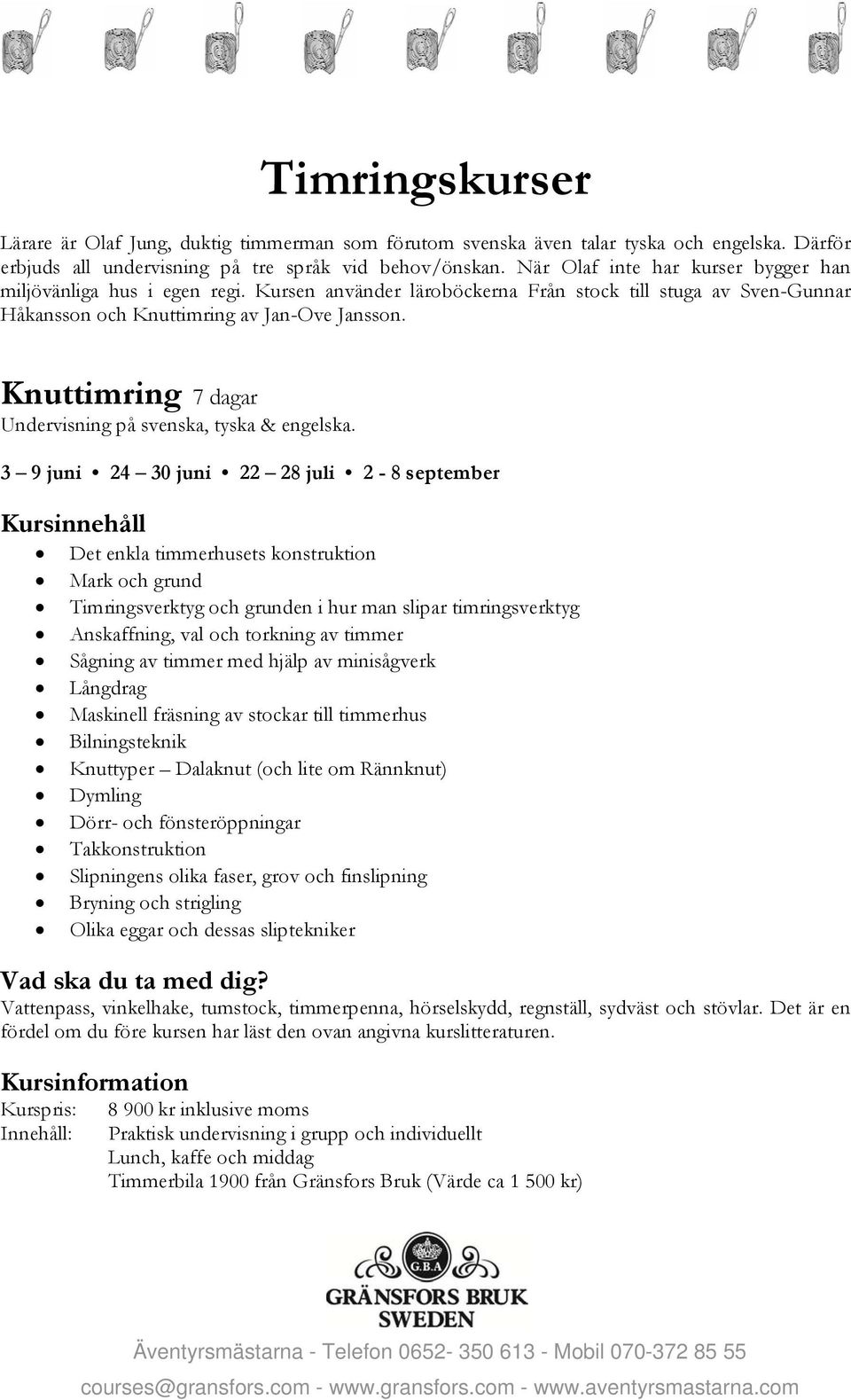 Knuttimring 7 dagar Undervisning på svenska, tyska & engelska.