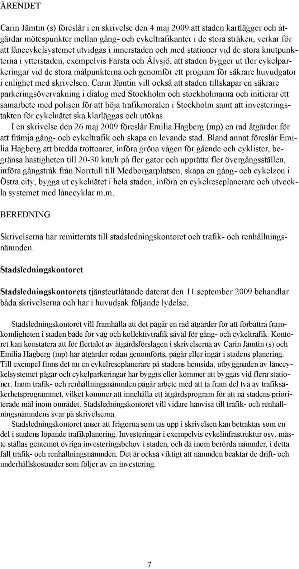 program för säkrare huvudgator i enlighet med skrivelsen.