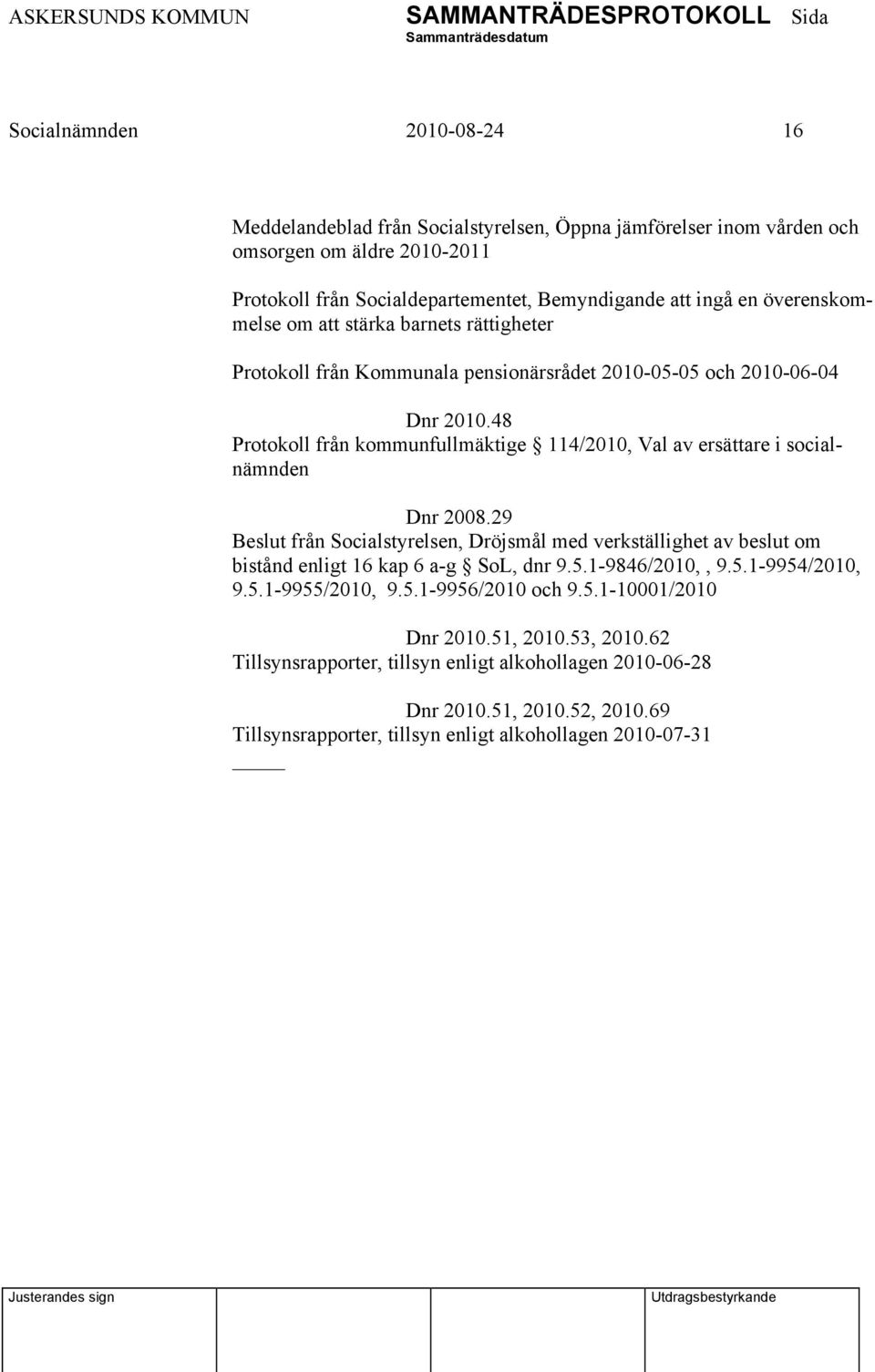 48 Protokoll från kommunfullmäktige 114/2010, Val av ersättare i socialnämnden Dnr 2008.