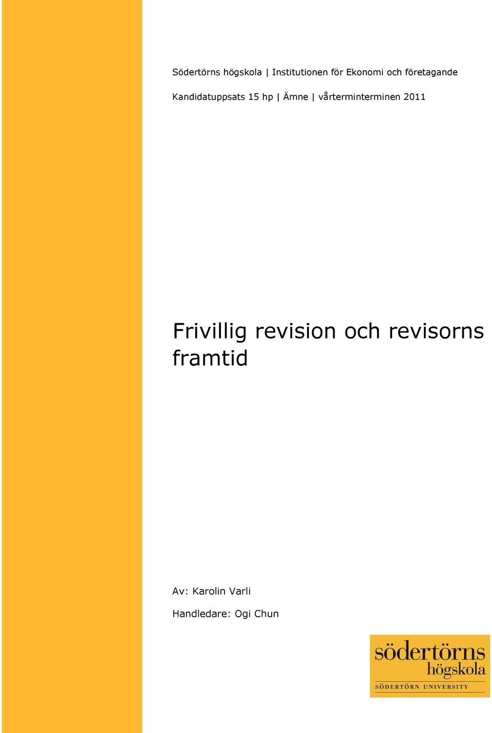 vårterminterminen 2011 Frivillig revision och