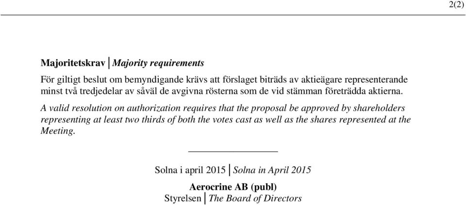 A valid resolution on authorization requires that the proposal be approved by shareholders representing at least two thirds of