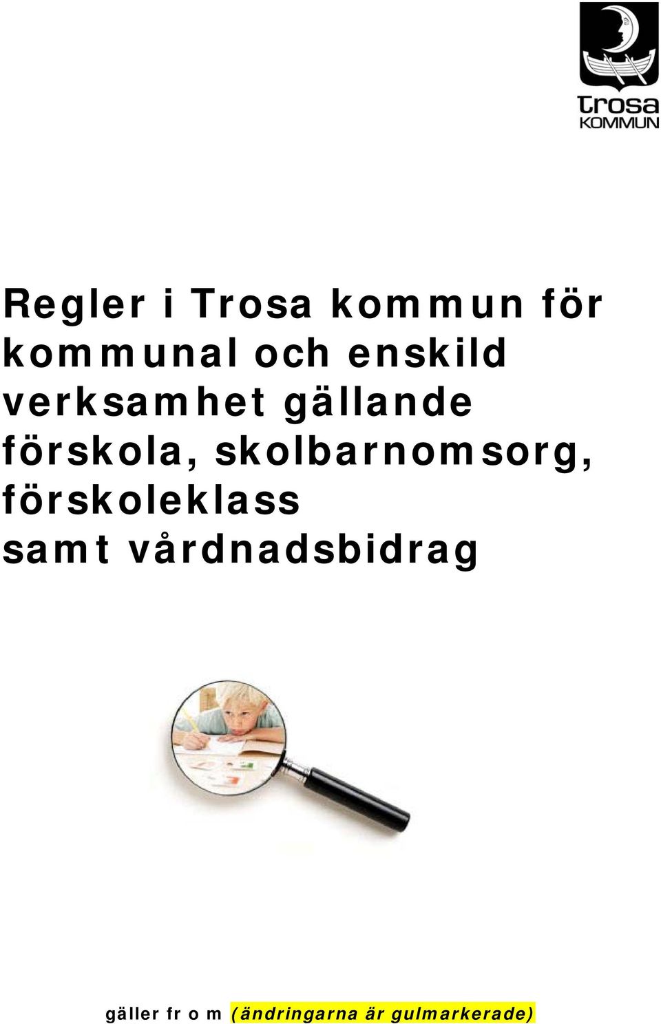 skolbarnomsorg, förskoleklass samt