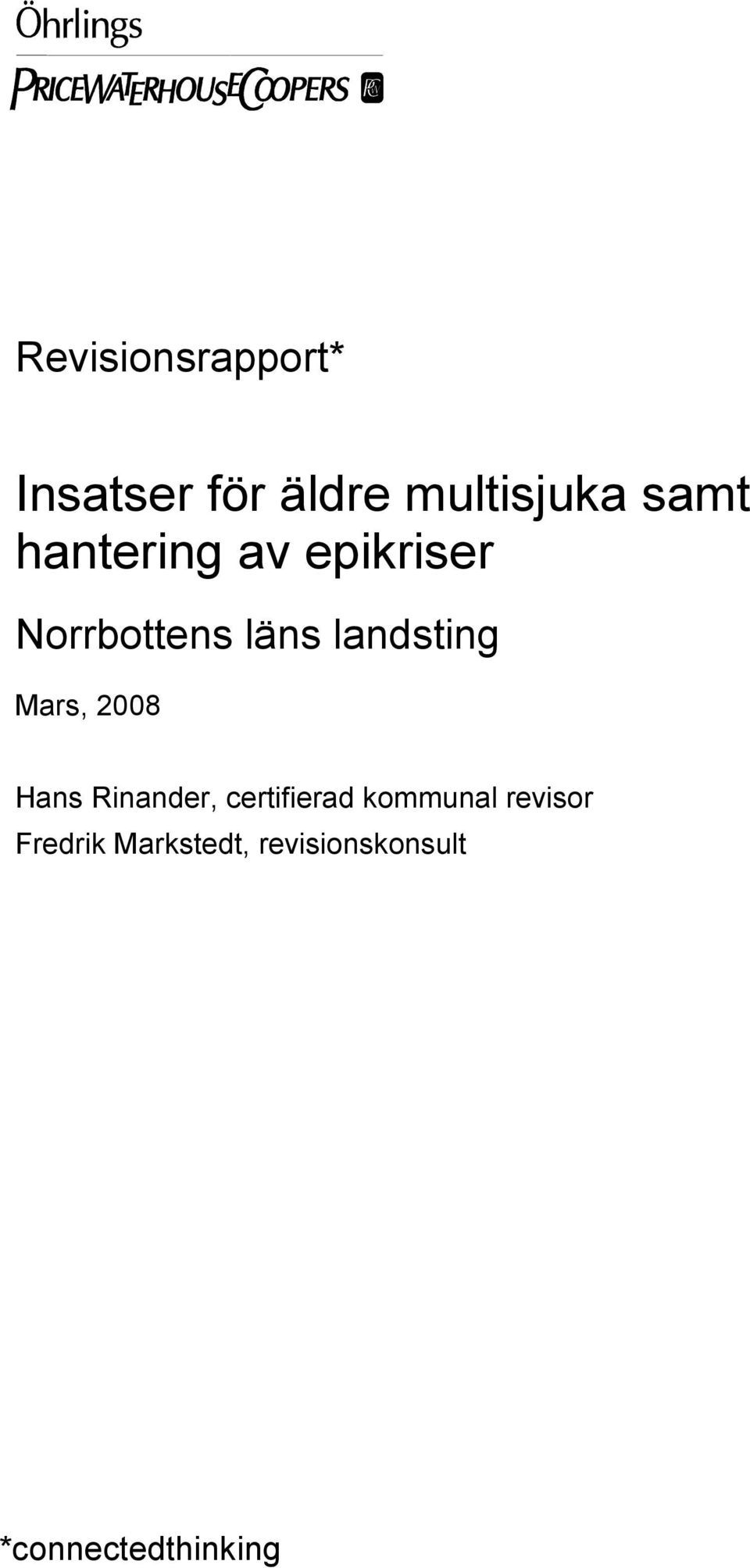 Mars, 2008 Hans Rinander, certifierad kommunal