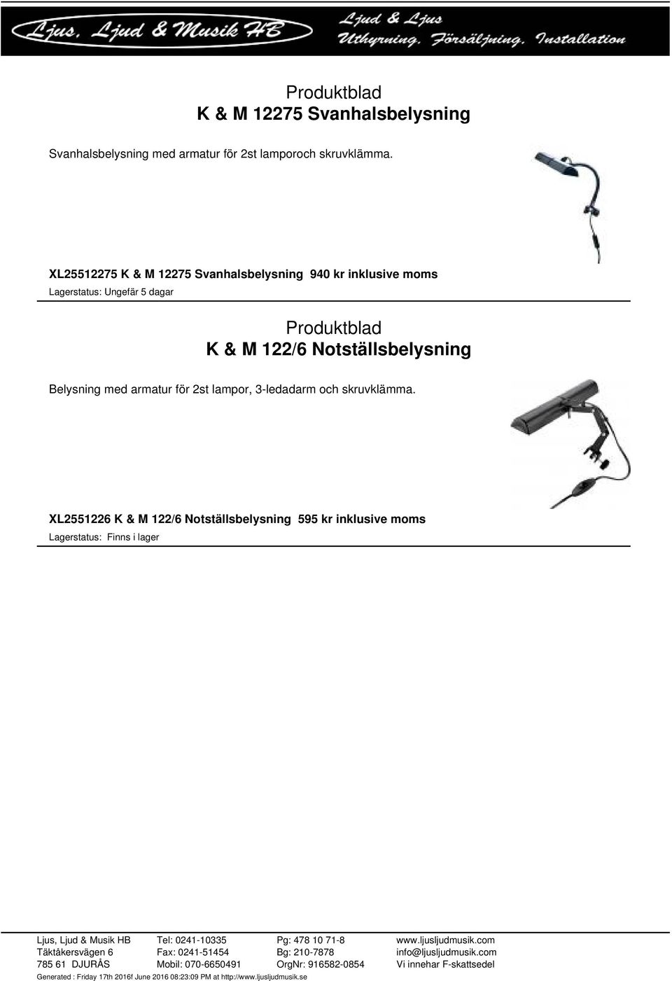 XL25512275 K & M 12275 Svanhalsbelysning 940 kr inklusive moms K & M 122/6