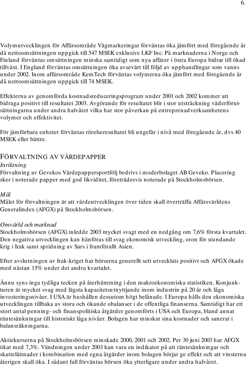 I England förväntas omsättningen öka avsevärt till följd av upphandlingar som vanns under 2002.