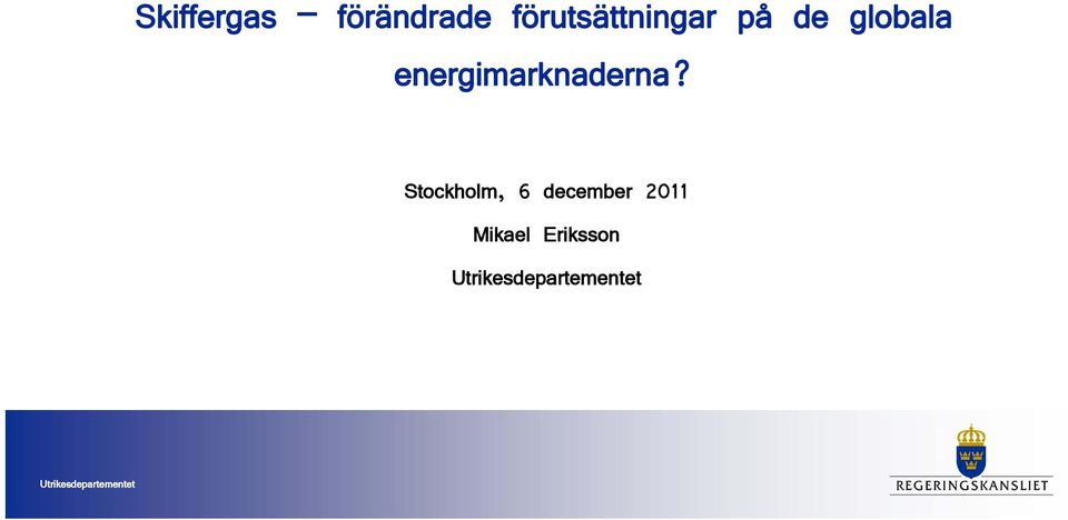 globala energimarknaderna?