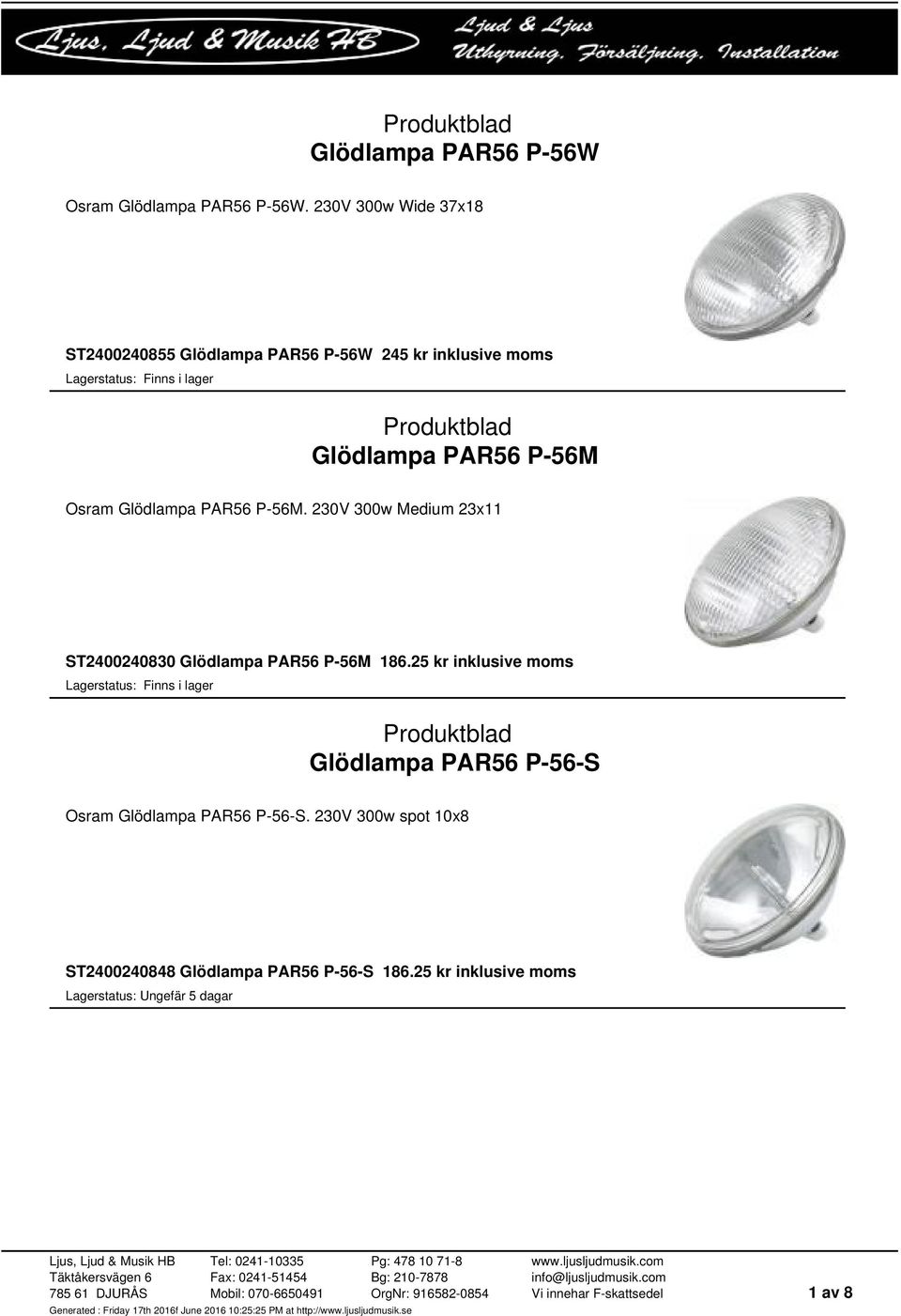 Osram Glödlampa PAR56 P-56M. 230V 300w Medium 23x11 ST2400240830 Glödlampa PAR56 P-56M 186.