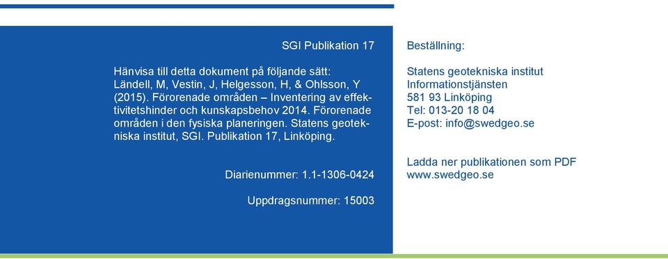 Statens geotekniska institut, SGI. Publikation 17, Linköping. Diarienummer: 1.