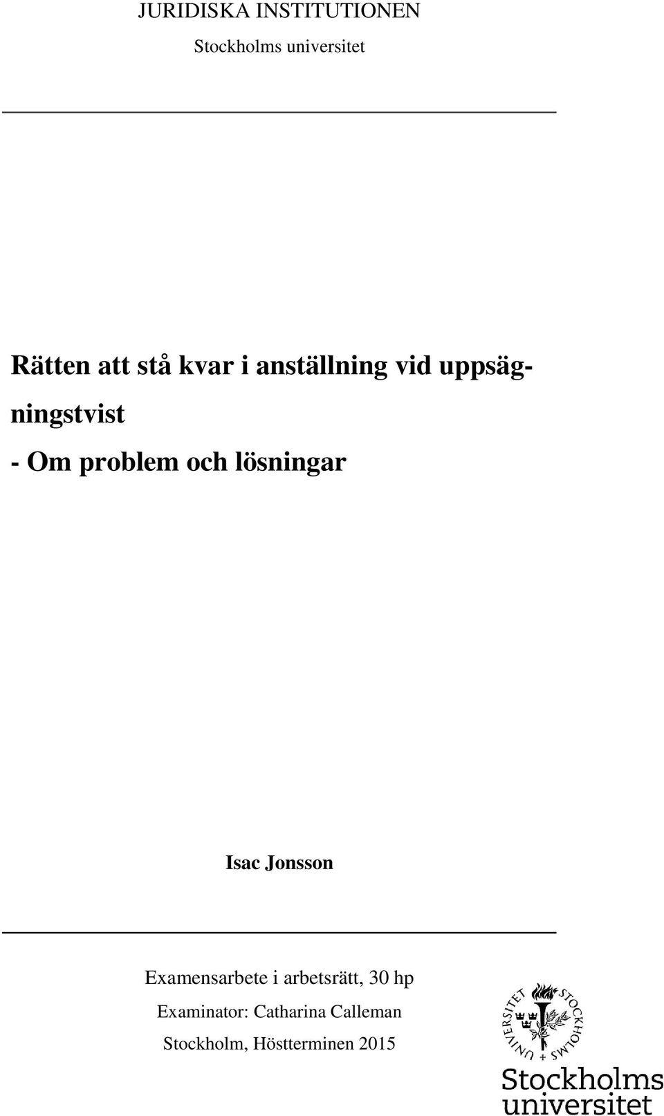 och lösningar Isac Jonsson Examensarbete i arbetsrätt, 30