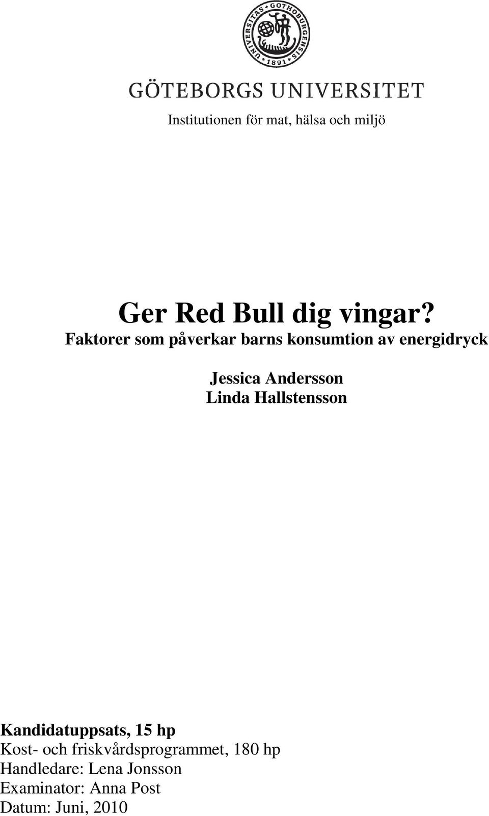 Andersson Linda Hallstensson Kandidatuppsats, 15 hp Kost- och