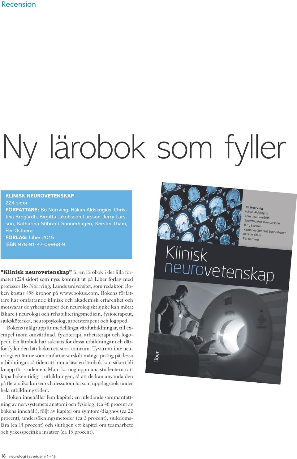 Bo Norrving, Lunds universitet, som redaktör. Boken kostar 458 kronor på www.bokus.com.