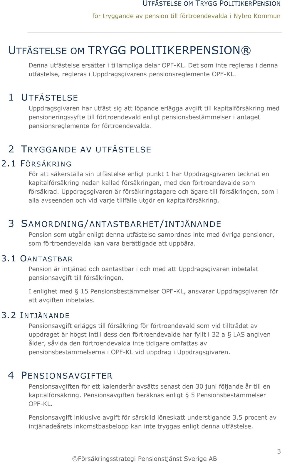 förtroendevalda. 2 TRYGGANDE AV UTFÄSTELSE 2.