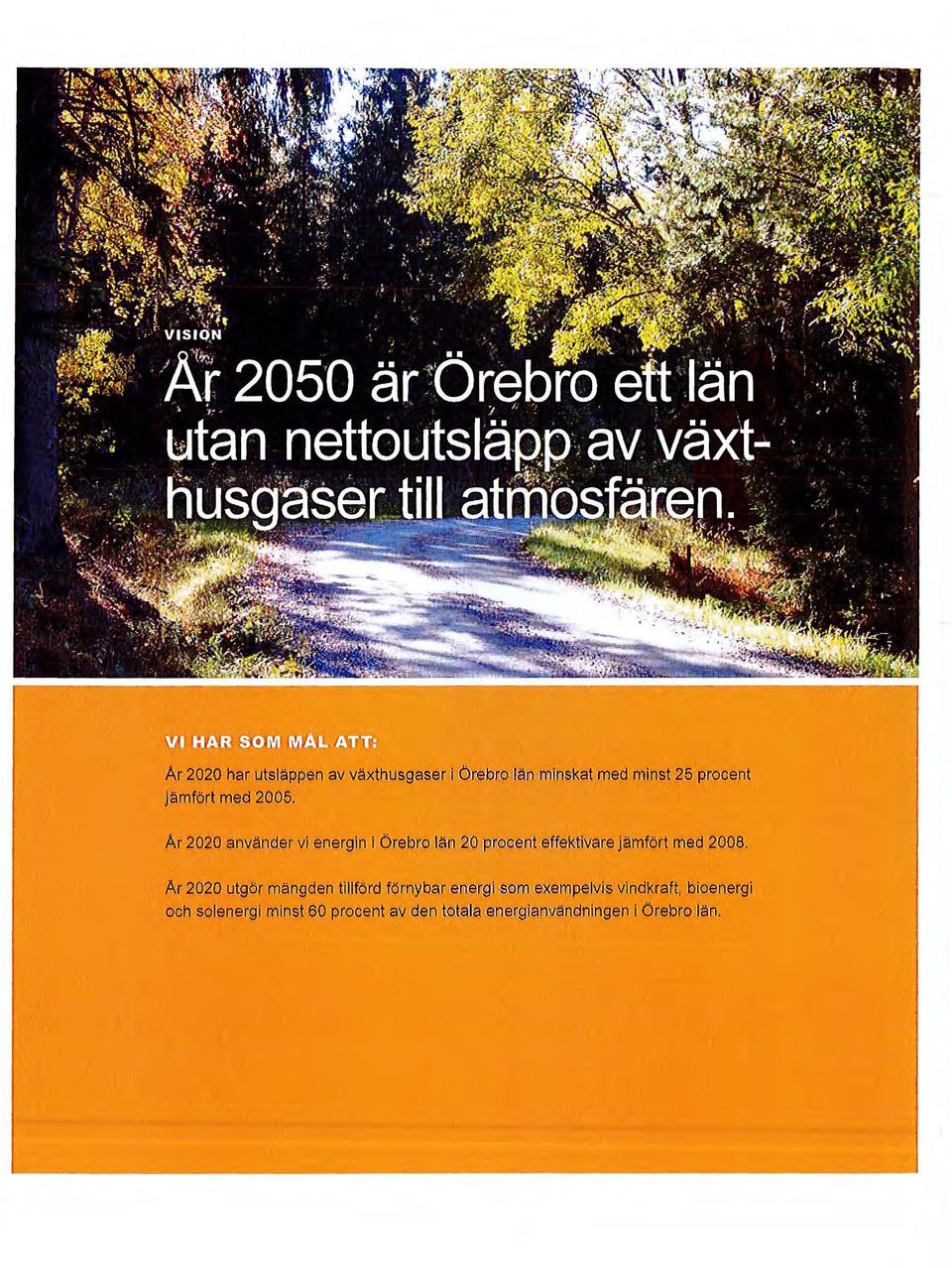 Ar 2020 använder vi energin i Örebro län 2(i) rirnooemt e~fektivare jämfört med 2008.