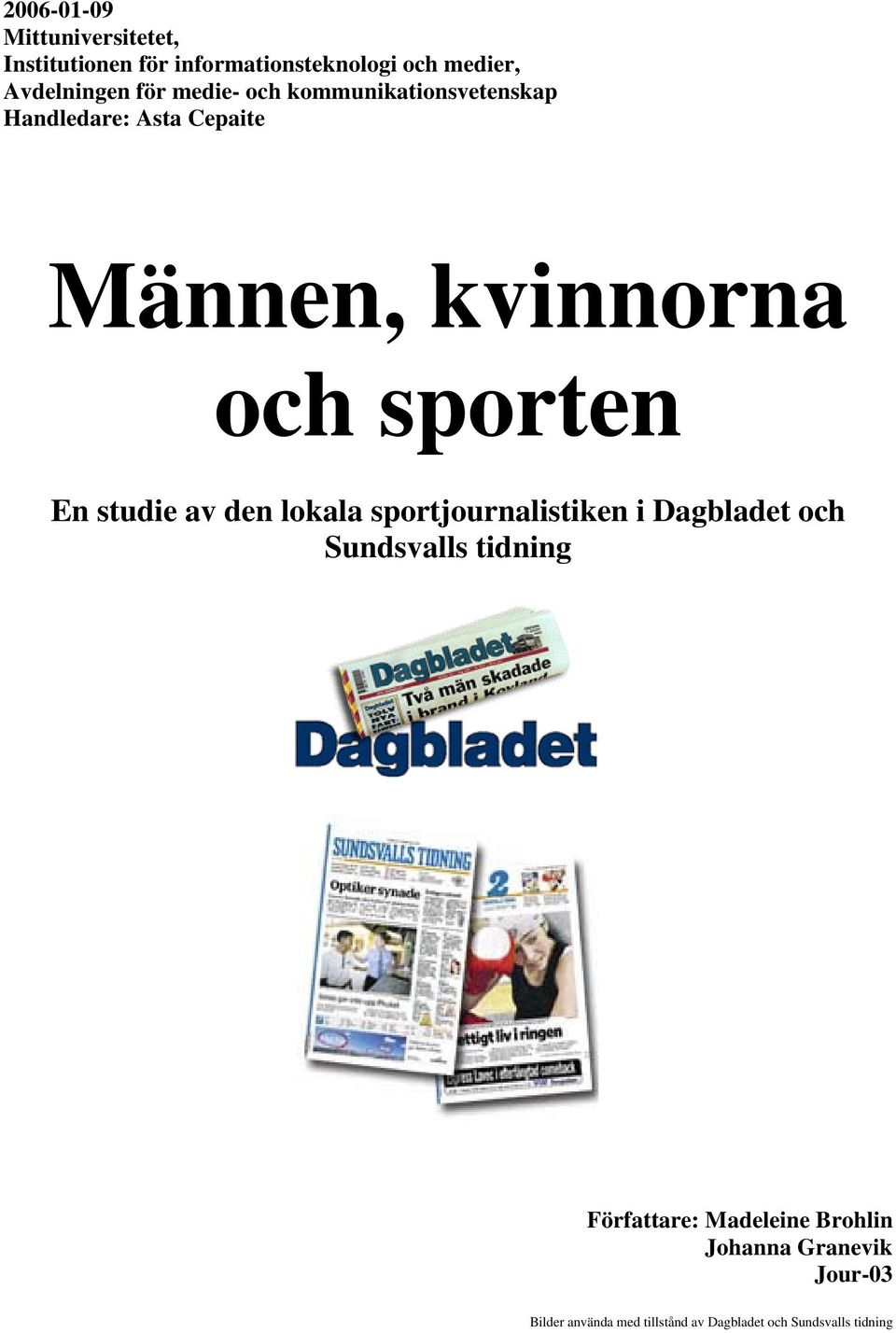 studie av den lokala sportjournalistiken i Dagbladet och Sundsvalls tidning Författare: