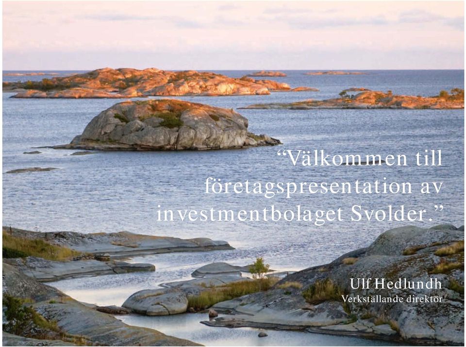 investmentbolaget Svolder.