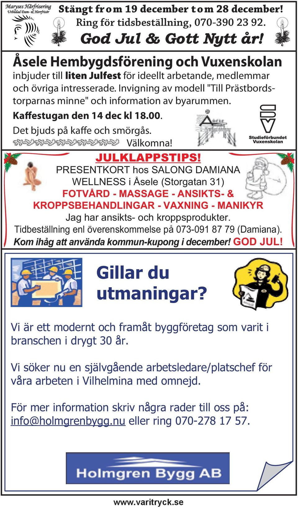 Invigning av modell "Till Prästbordstorparnas minne" och information av byarummen. Kaffestugan den 14 dec kl 18.00. Det bjuds på kaffe och smörgås. Välkomna! JULKLAPPSTIPS!