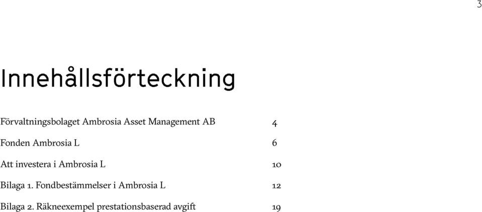 investera i Ambrosia L 10 Bilaga 1.