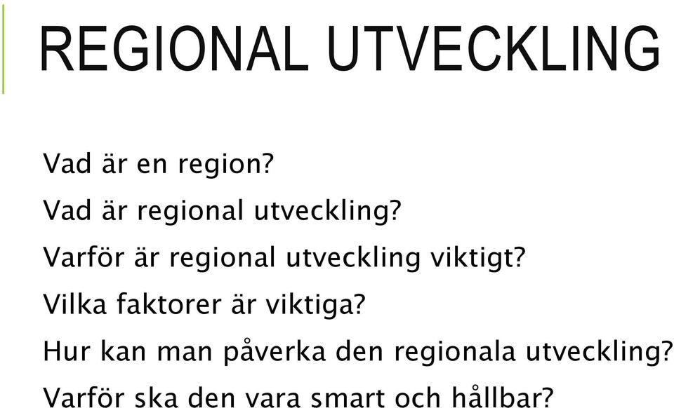 Varför är regional utveckling viktigt?