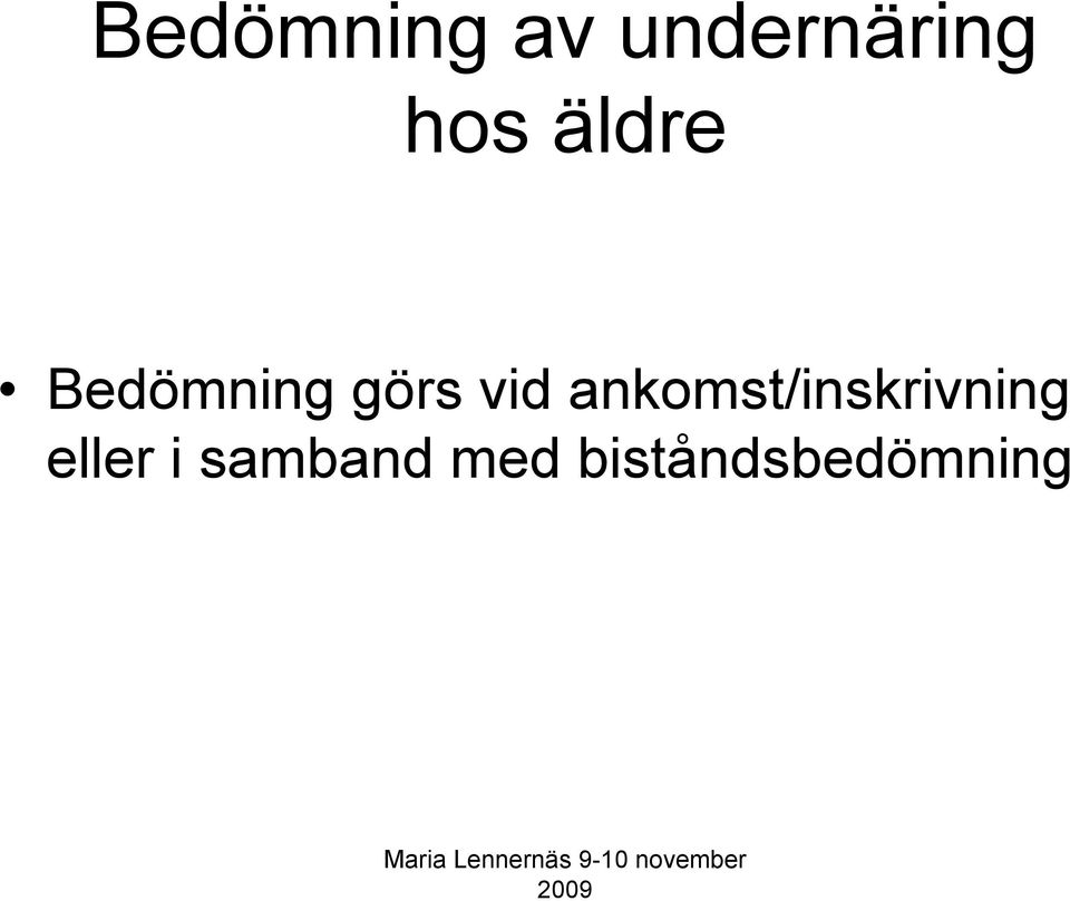 vid ankomst/inskrivning