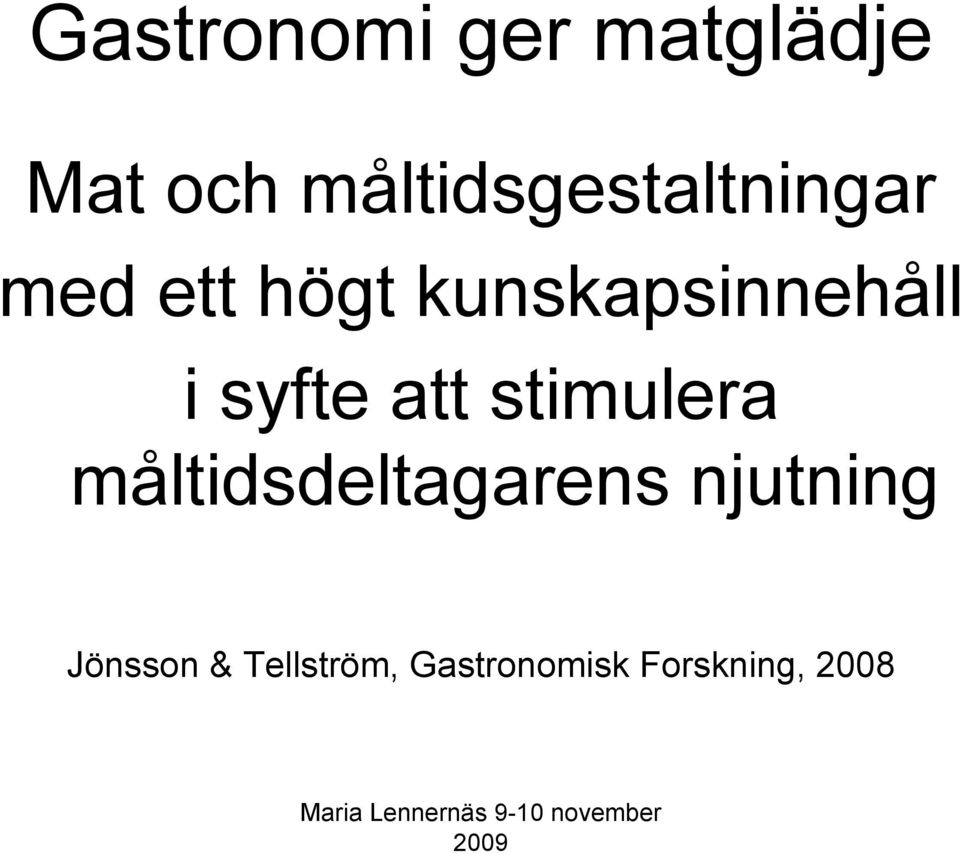 kunskapsinnehåll i syfte att stimulera