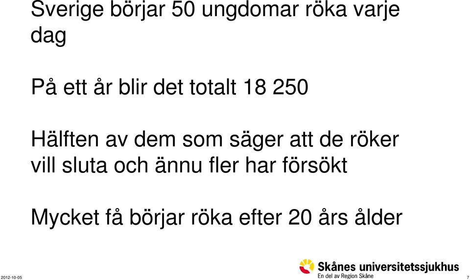 som säger att de röker vill sluta och ännu fler