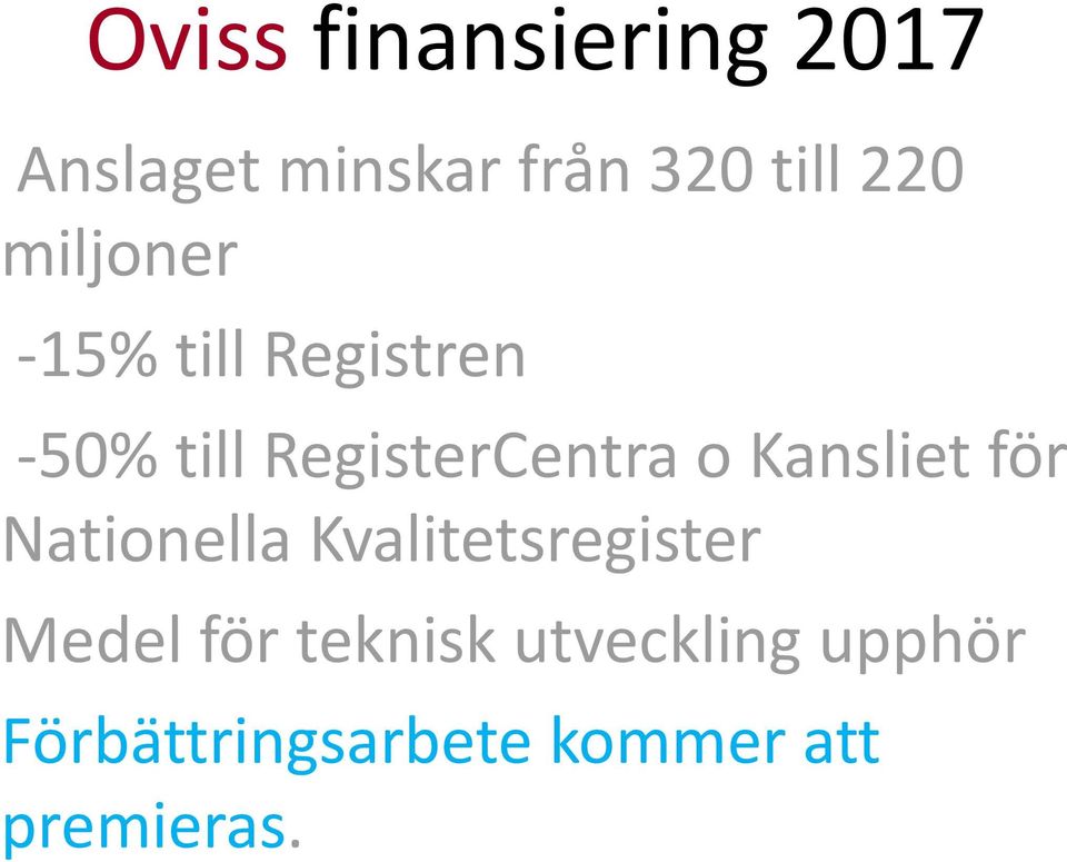 Kansliet för Nationella Kvalitetsregister Medel för