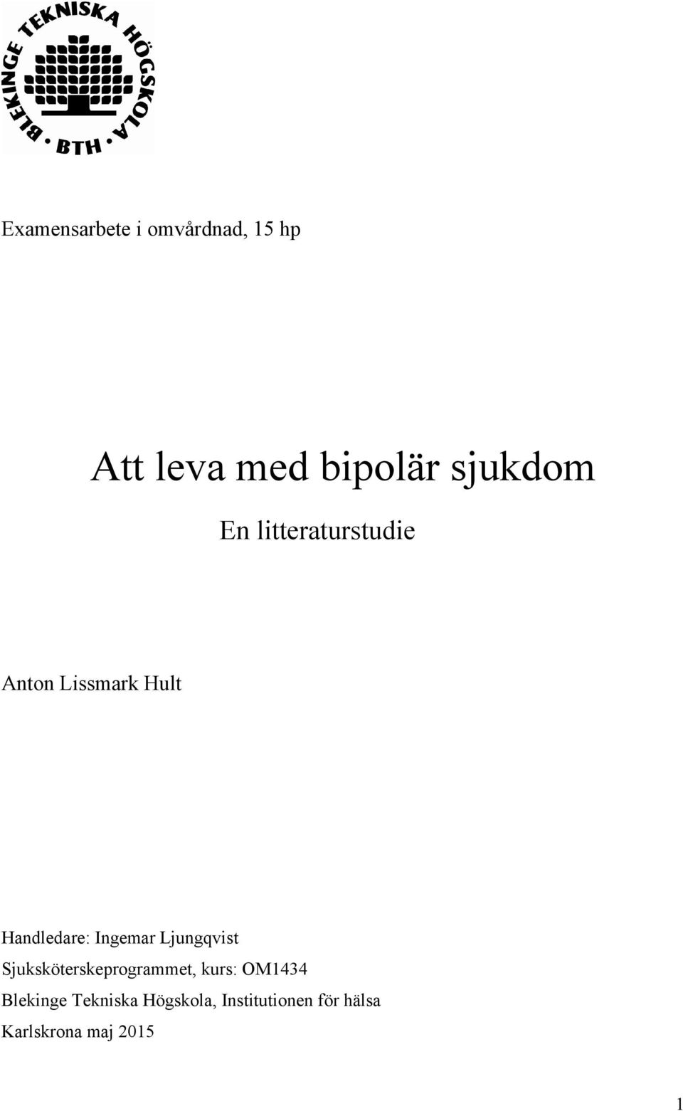 Ingemar Ljungqvist Sjuksköterskeprogrammet, kurs: OM1434
