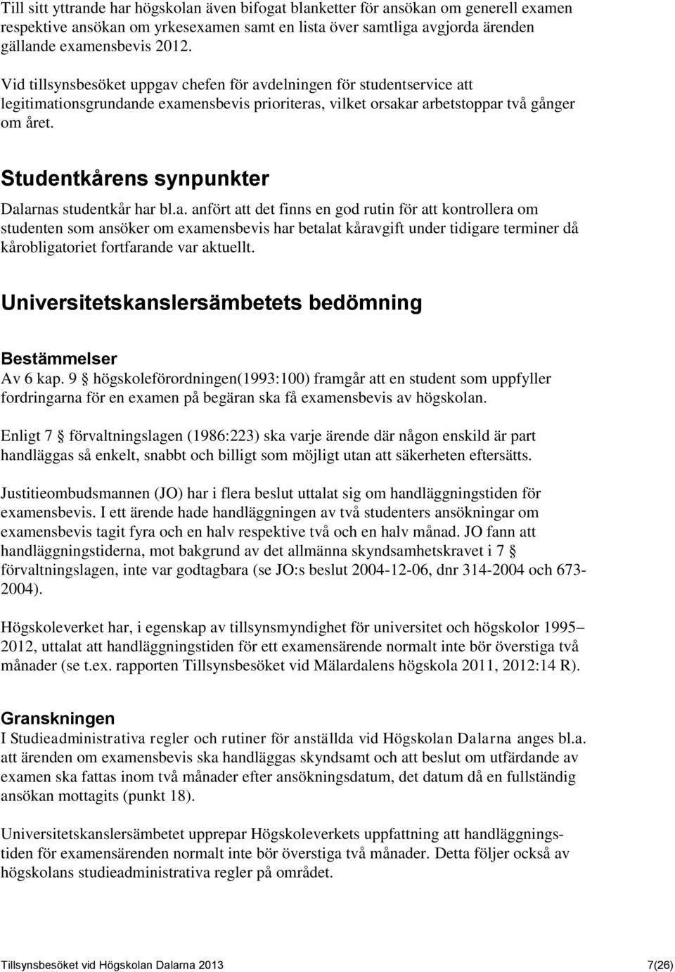 Studentkårens synpunkter Dal