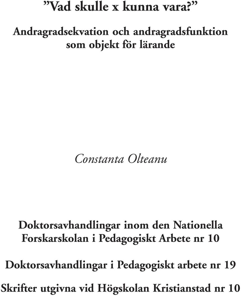 Constanta Olteanu Doktorsavhandlingar inom den Nationella Forskarskolan